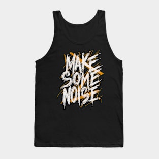 Make some noise Tank Top